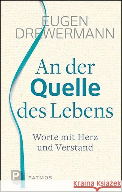 An der Quelle des Lebens Drewermann, Eugen 9783843612470 Patmos Verlag