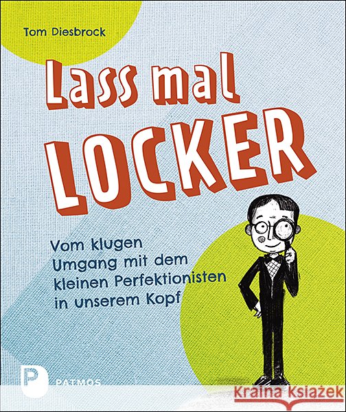 Lass mal locker Diesbrock, Tom 9783843612746 Patmos Verlag