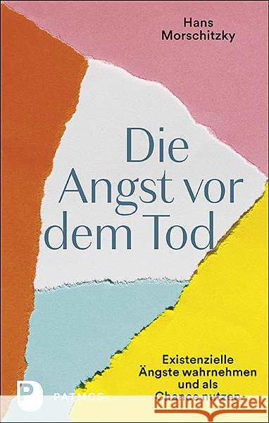 Die Angst vor dem Tod Morschitzky, Hans 9783843612784 Patmos Verlag