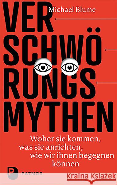 Verschwörungsmythen - woher sie kommen, was sie anrichten, wie wir ihnen begegnen können Blume, Michael 9783843612869 Patmos Verlag