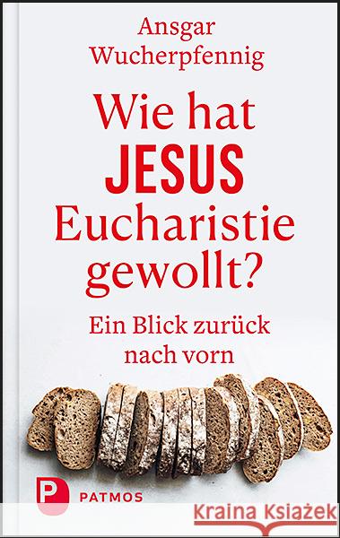 Wie hat Jesus Eucharistie gewollt? Wucherpfennig, Ansgar 9783843613026