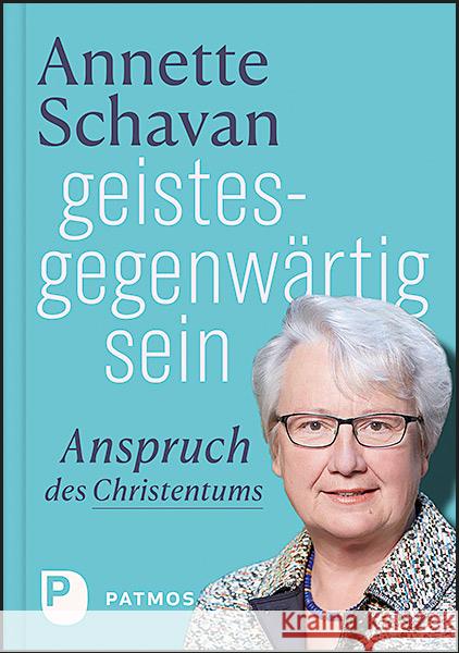 geistesgegenwärtig sein Schavan, Annette 9783843613040