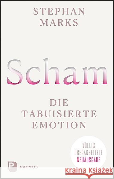 Scham - die tabuisierte Emotion Marks, Stephan 9783843613071 Patmos Verlag