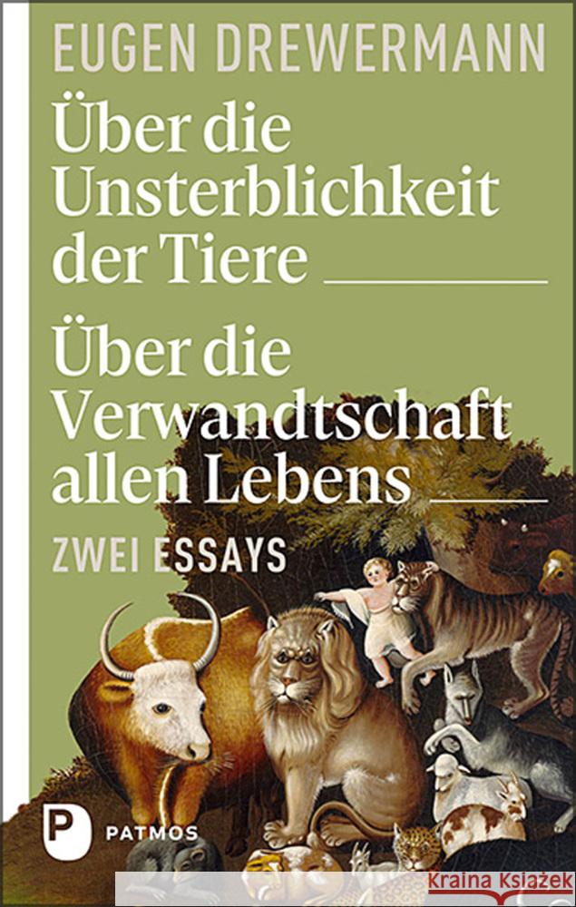 Über die Unsterblichkeit der Tiere. Über die Verwandtschaft allen Lebens Drewermann, Eugen 9783843613798 Patmos Verlag