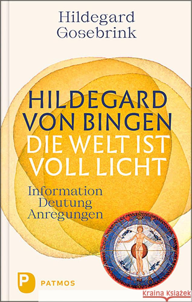 Hildegard von Bingen: Die Welt ist voll Licht Gosebrink, Hildegard 9783843614016