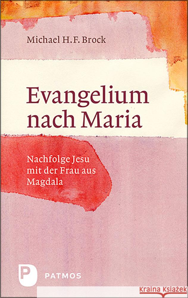 Evangelium nach Maria Brock, Michael H. F. 9783843614108