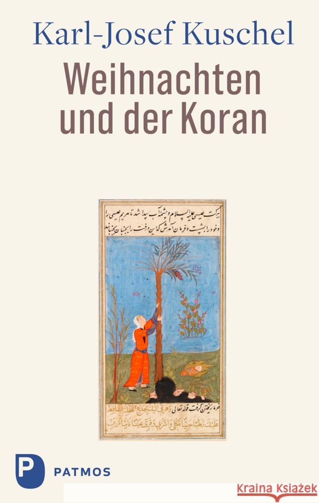 Weihnachten und der Koran Kuschel, Karl-Josef 9783843614375 Patmos Verlag