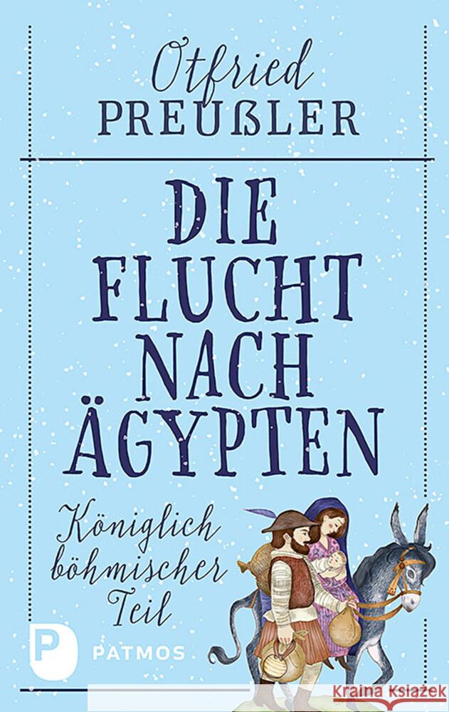 Die Flucht nach Ägypten Preußler, Otfried 9783843614894 Patmos Verlag