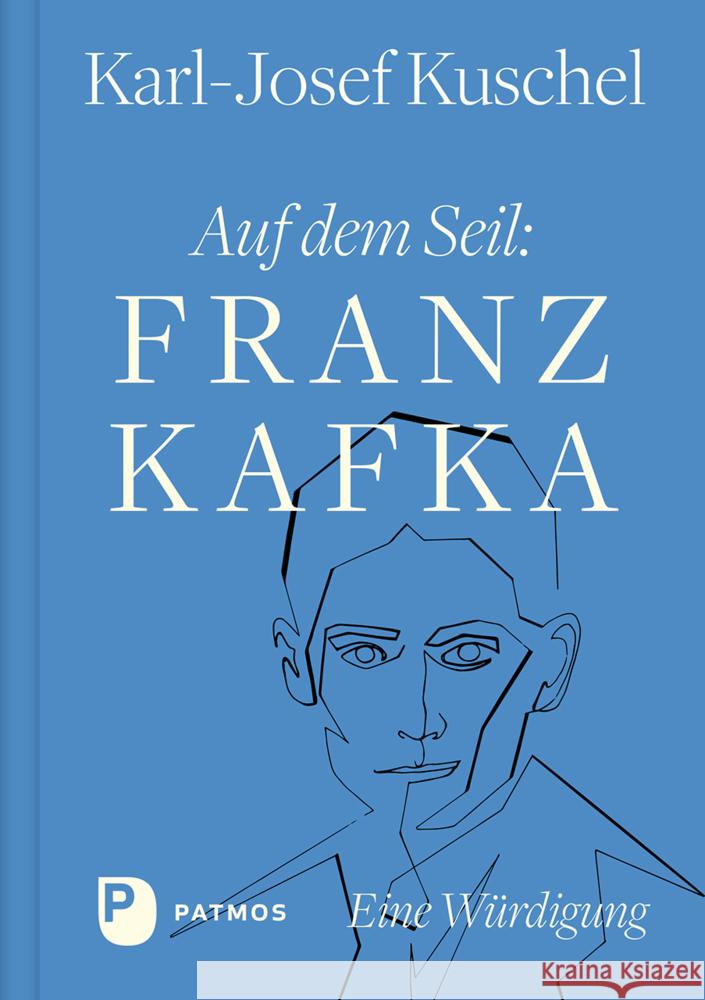 Auf dem Seil: Franz Kafka Kuschel, Karl-Josef 9783843615181 Patmos Verlag