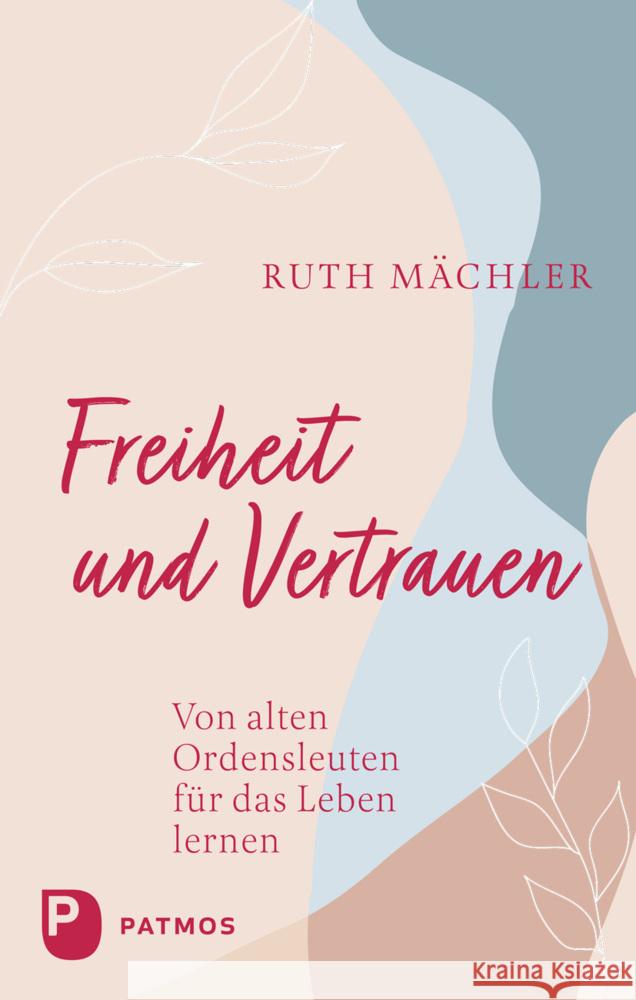 Freiheit und Vertrauen Mächler, Ruth 9783843615457 Patmos Verlag