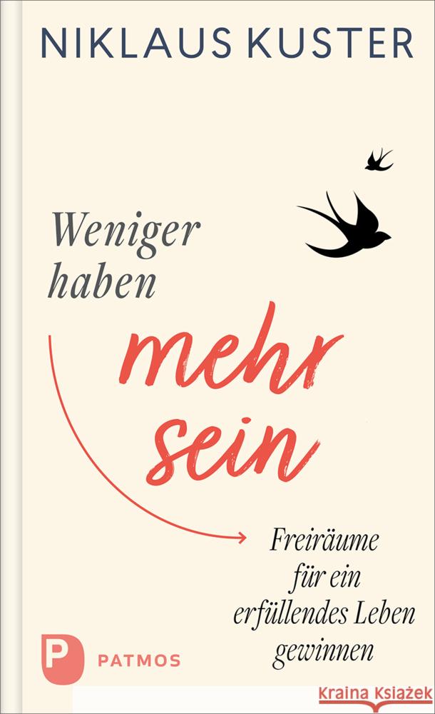 Weniger haben - mehr sein Kuster, Niklaus 9783843615471 Patmos Verlag