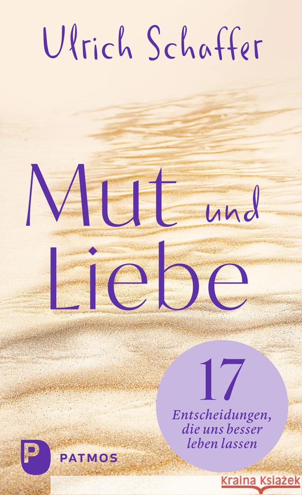 Mut und Liebe Schaffer, Ulrich 9783843615495 Patmos Verlag