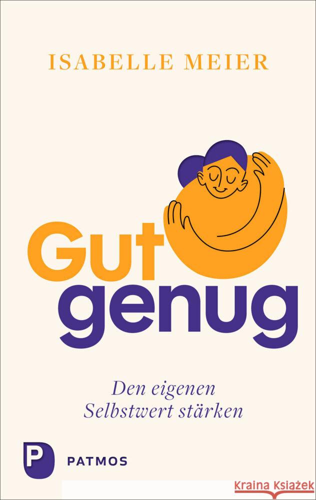Gut genug - den eigenen Selbstwert stärken Meier, Isabelle 9783843615679