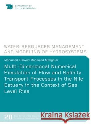 Multi-Dimensional Numerical Simulation of Flow and Salinity Transport Processes in the Nile Estuary in the Context of Sea Level Rise  9783844036435 Shaker Verlag GmbH, Germany