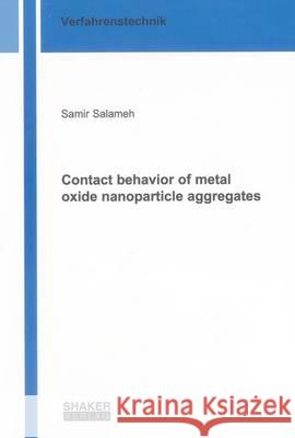 Contact Behavior of Metal Oxide Nanoparticle Aggregates: 1 Samir Salameh 9783844038811