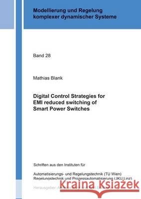 Digital Control Strategies for EMI Reduced Switching of Smart Power Switches: 1 Mathias Blank 9783844042467