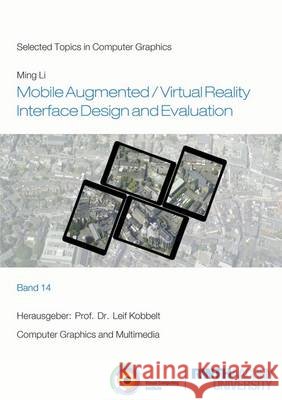 Mobile Augmented/Virtual Reality Interface Design and Evaluation: 1 Ming Li 9783844042580 Shaker Verlag GmbH, Germany