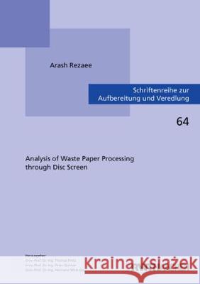 Analysis of Waste Paper Processing Through Disc Screen Arash Rezaee 9783844051247 Shaker Verlag GmbH, Germany