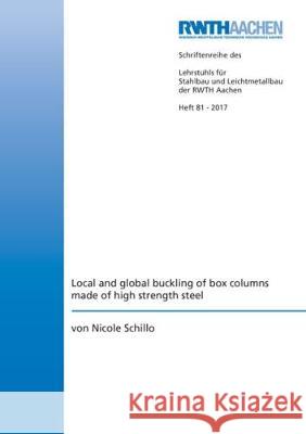 Local and global buckling of box columns made of high strength steel Nicole Schillo 9783844052305