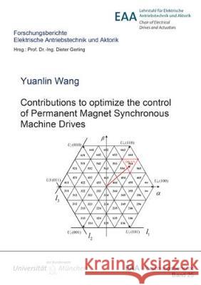 Contributions to Optimize the Control of Permanent Magnet Synchronous Machine Drives Yuanlin Wang 9783844052909 Shaker Verlag GmbH, Germany