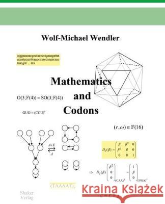 Mathematics and Codons Wolf-Michael  Wendler 9783844052985
