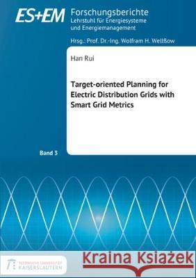 Target-oriented Planning for Electric Distribution Grids with Smart Grid Metrics Han Rui 9783844053111 Shaker Verlag GmbH, Germany