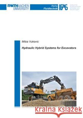 Hydraulic Hybrid Systems for Excavators Milos Vukovic 9783844053128 Shaker Verlag GmbH, Germany