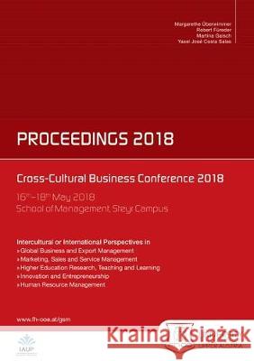 Cross-Cultural Business Conference 2018: Proceedings Margarethe Uberwimmer, Robert Fureder, Martina Gaisch, Yasel Jose Costa Salas 9783844058758 Shaker Verlag GmbH, Germany