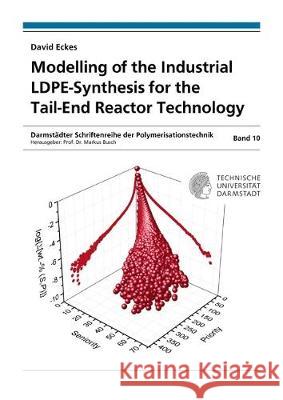 Modelling of the Industrial LDPE-Synthesis for the Tail-End Reactor Technology David Eckes 9783844059601 Shaker Verlag GmbH, Germany