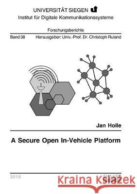 A Secure Open In-Vehicle Platform Jan Holle 9783844059939