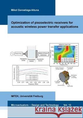 Optimization of piezoelectric receivers for acoustic wireless power transfer applications Mikel Gorostiaga Altuna 9783844060614 Shaker Verlag GmbH, Germany