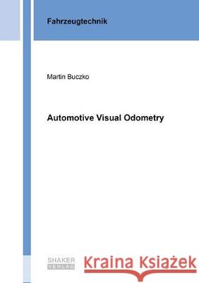 Automotive Visual Odometry Martin Buczko 9783844061086 Shaker Verlag GmbH, Germany