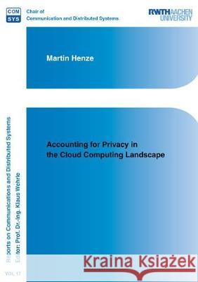 Accounting for Privacy in the Cloud Computing Landscape Martin Henze 9783844063899