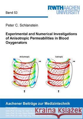 Experimental and Numerical Investigations of Anisotropic Permeabilities in Blood Oxygenators Peter Christian Schlanstein 9783844067453 Shaker Verlag GmbH, Germany