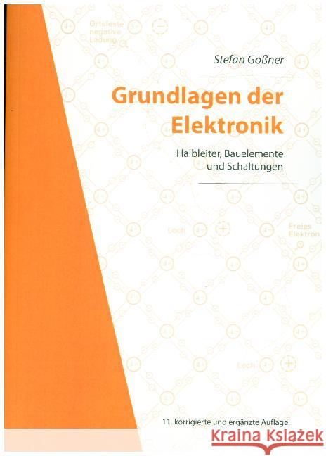 Grundlagen der Elektronik : Halbleiter, Bauelemente und Schaltungen, 11. korrigierte und ergänzte Auflage Goßner, Stefan 9783844067842 Shaker