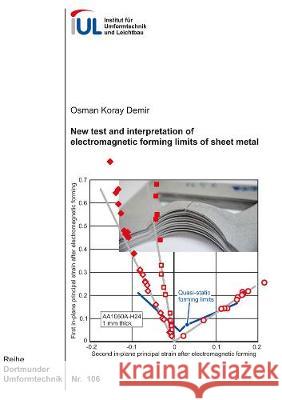 New test and interpretation of electromagnetic forming limits of sheet metal Osman Koray Demir 9783844069860 Shaker Verlag GmbH, Germany