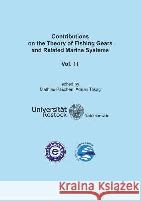 Contributions on the Theory of Fishing Gears and Related Marine Systems Vol. 11 Mathias Paschen Adnan Tokac  9783844069952 Shaker Verlag GmbH, Germany