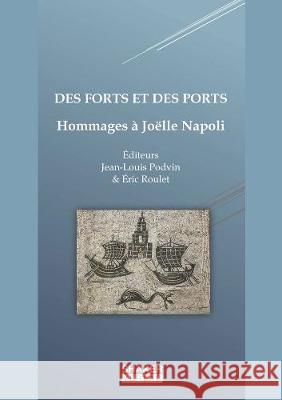 Des forts et des ports: Hommage à Joëlle Napoli Jean-Louis Podvin, Éric Roulet 9783844070217 Shaker Verlag GmbH, Germany