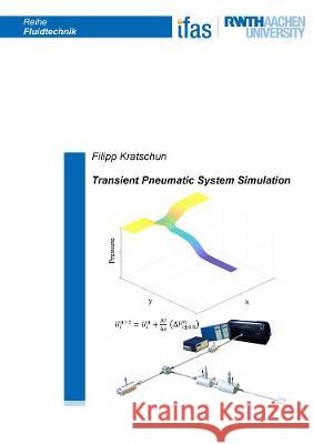 Transient Pneumatic System Simulation Filipp Kratschun 9783844073997 Shaker Verlag GmbH, Germany