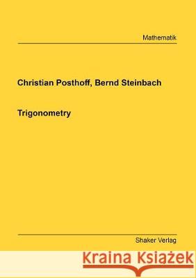 Trigonometry Christian Posthoff Bernd Steinbach  9783844074475 Shaker Verlag GmbH, Germany
