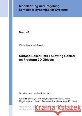 Surface-Based Path Following Control on Freeform 3D Objects Christian Hartl-Nesic 9783844076370