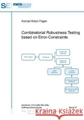 Combinatorial Robustness Testing based on Error-Constraints Konrad Anton Fögen 9783844079296 Shaker Verlag GmbH, Germany