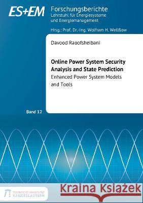 Online Power System Security Analysis and State Prediction: Enhanced Power System Models and Tools Davood Raoofsheibani 9783844081534 Shaker Verlag GmbH, Germany