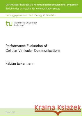 Performance Evaluation of Cellular Vehicular Communications Fabian Eckermann 9783844082975 Shaker Verlag GmbH, Germany