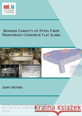Bearing Capacity of Steel Fiber Reinforced Concrete Flat Slabs Julien Michels 9783844083286 Shaker Verlag GmbH, Germany