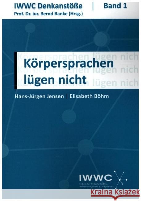 Körpersprachen lügen nicht Jensen, Hans-Jürgen, Böhm, Elisabeth 9783844083736