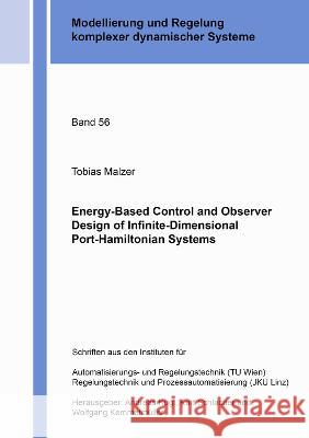 Energy-Based Control and Observer Design of Infinite-Dimensional Port-Hamiltonian Systems Tobias Malzer 9783844084924