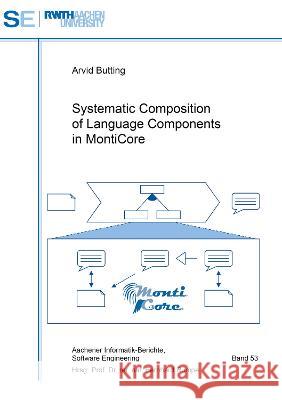 Systematic Composition of Language Components in MontiCore Arvid Butting 9783844089363 Shaker Verlag GmbH, Germany