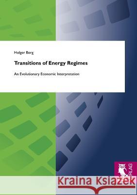 Transitions of Energy Regimes Holger Berg 9783844102253 Josef Eul Verlag Gmbh