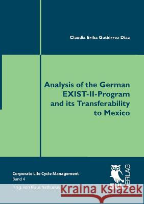 Analysis of the German EXIST-II-Program and its Transferability to Mexico Gutiérrez Díaz, Claudia Erika 9783844102581